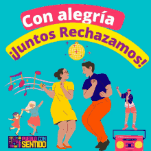 a poster that says con alegria juntos rechazamos on it