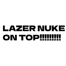 a sign that says lazer nuke on top !!!