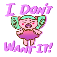 a cartoon of a fairy with the words " i don t want it "