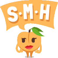 a peach with a speech bubble that says s-m-h