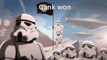 a storm trooper stands in front of a group of stormtroopers with a banner that says gank won