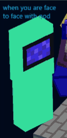 a pixel art of an among us character with the words when you are face to face with god