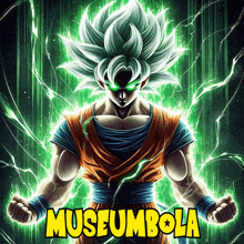 a poster of a dragon ball z character with the words museumbola on it