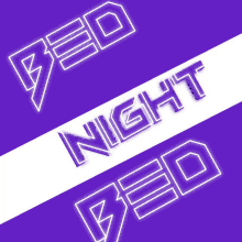 a purple background with the words bed night bed on it