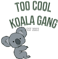 a koala bear with the words " too cool koala gang " written above it