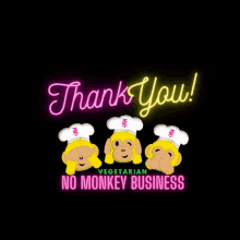 a neon sign that says " thank you vegetarian no monkey business " with three monkeys