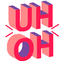 a pink and purple graphic that says uh oh on a white background