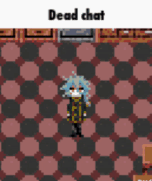 a pixel art of a person standing on a checkered floor with the words dead chat above them