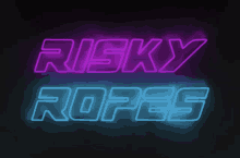 a neon sign that says risky ropes on a black background