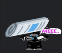 a cartoon character holding a roll of paper that says meee