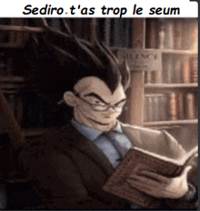 a picture of a man reading a book with the words sediro t'as trop le seum