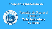 a blue background with the words programacao semanal reuniao da pastoral familiar toda quinta-feira as 19h30