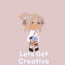 a picture of a girl with the words let 's get creative