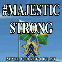 a sheriff 's badge with a blue ribbon and the words #majestic strong