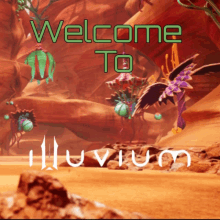 a poster that says welcome to illuvium with a desert scene in the background