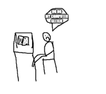 a stick figure is sitting in front of a computer with a speech bubble that says `` oh no my computer glitch ''