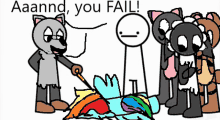 a group of cartoon characters are standing around a rainbow with the words " aaannd you fail " on the bottom