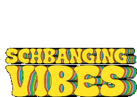 a sign that says schbanging vibes in yellow