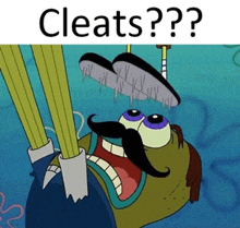 a cartoon character with a mustache and a hat says ' cleats ? '