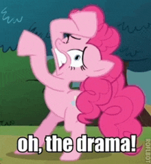 pinkie pie from my little pony says oh the drama in a cartoon