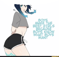 a drawing of a girl with the words boys make the best girls because boys know what boys want