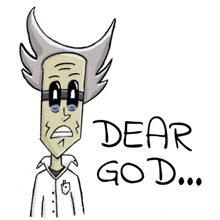 a cartoon drawing of a man with the words dear god