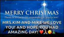 a merry christmas message from mrs. kim and mike we love you