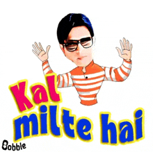 a cartoon of a man with the words kal milte hai on the bottom