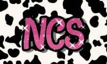 the word ncs is written in pink letters on a cow print background