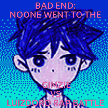 a poster that says " bad end noone went to the gimzie vs luizdoro rap battle "