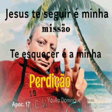 jesus te seguir e minha te esquecer e a minha perdicao apoc 17 mcm youlla dominguez photo lab