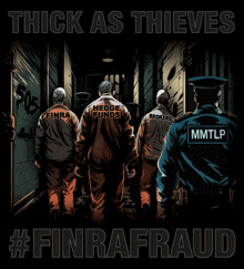 a poster that says thick as thieves and #finnafraud