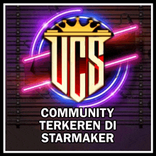 a logo for ucs community terkeren di starmaker is displayed