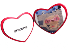 a heart shaped mirror with a picture of a stuffed animal and the name shawna on it