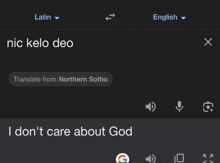 a screenshot of a google translate app that says " i don 't care about god "