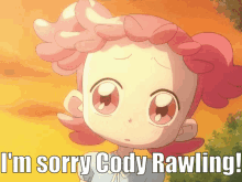 a cartoon girl with pink hair says i 'm sorry cody rawling