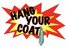 a sign that says hang your coat with a blue coat hanging on it