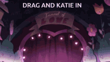 drag and katie in tunnel of love is advertised on a poster