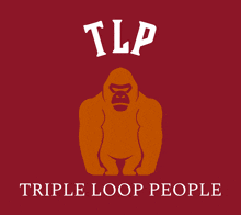 a picture of a gorilla with the words triple loop people below it