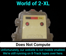 a sign that says world of 2 xl does not compute