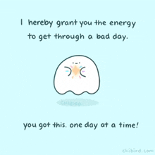 a cartoon of a ghost with the words " i hereby grant you the energy to get through a bad day " written on it