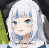 a girl with white hair and blue eyes is smiling and says not daijobu :