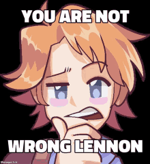 a cartoon drawing of a person with the words you are not wrong lennon