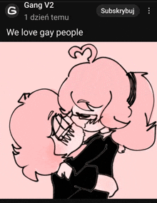 a drawing of two girls kissing with the words we love gay people below them