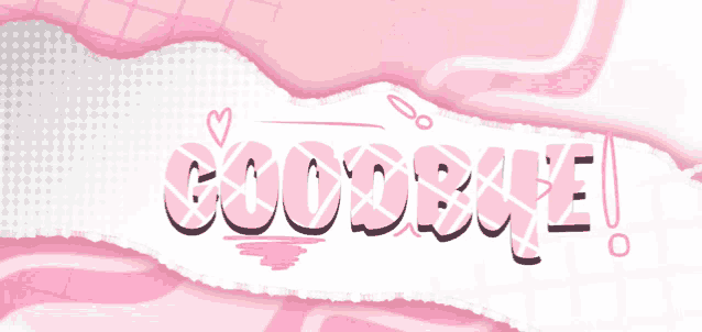 the word goodbye is written in pink on a white background