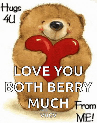 a picture of a teddy bear holding a heart that says love you both berry much