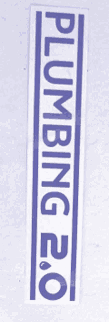 a blue and white sign that says plumbing 2.0 on it