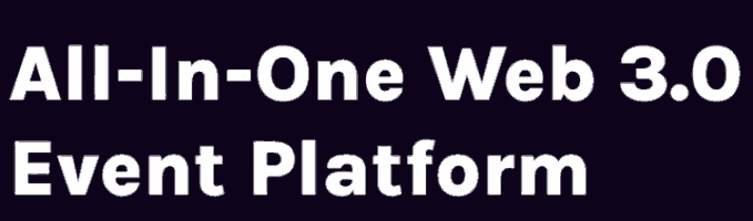 all-in-one web 3.0 event platform is written in white letters