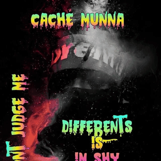 a colorful poster with the words cache munna in judge me differents is im shy