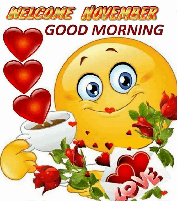 a yellow smiley face is holding a cup of coffee and roses and says welcome november good morning